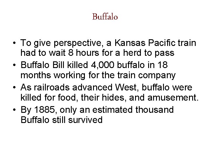 Buffalo • To give perspective, a Kansas Pacific train had to wait 8 hours