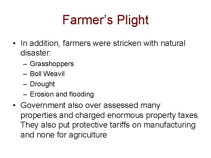 Farmer’s Plight • In addition, farmers were stricken with natural disaster: – – Grasshoppers