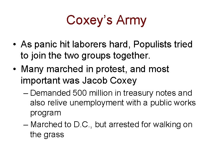 Coxey’s Army • As panic hit laborers hard, Populists tried to join the two
