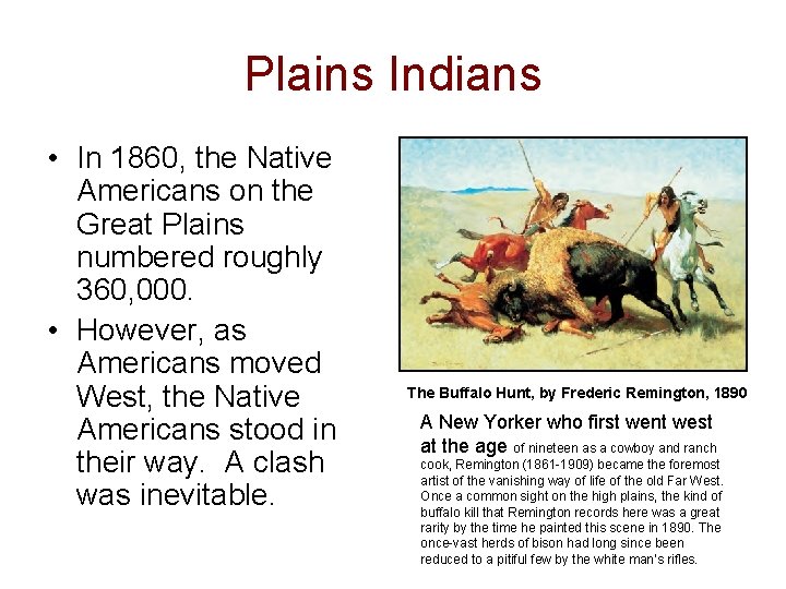 Plains Indians • In 1860, the Native Americans on the Great Plains numbered roughly