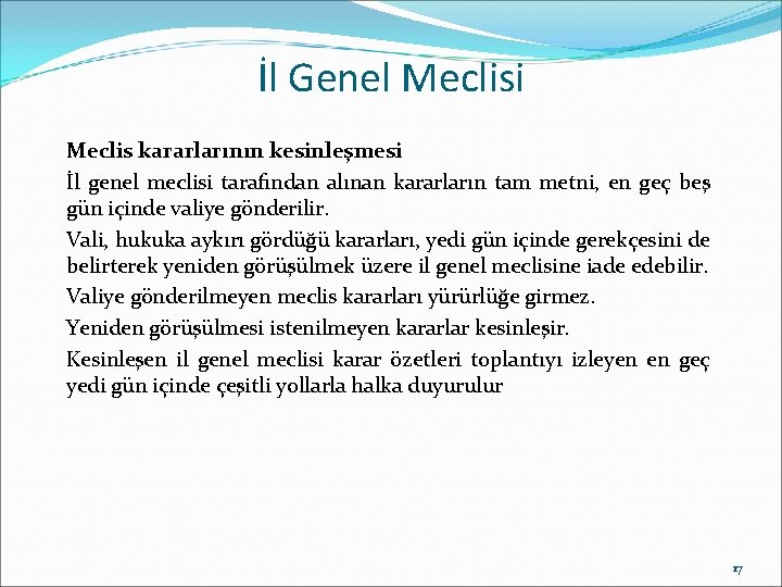 İl Genel Meclisi Meclis kararlarının kesinleşmesi İl genel meclisi tarafından alınan kararların tam metni,