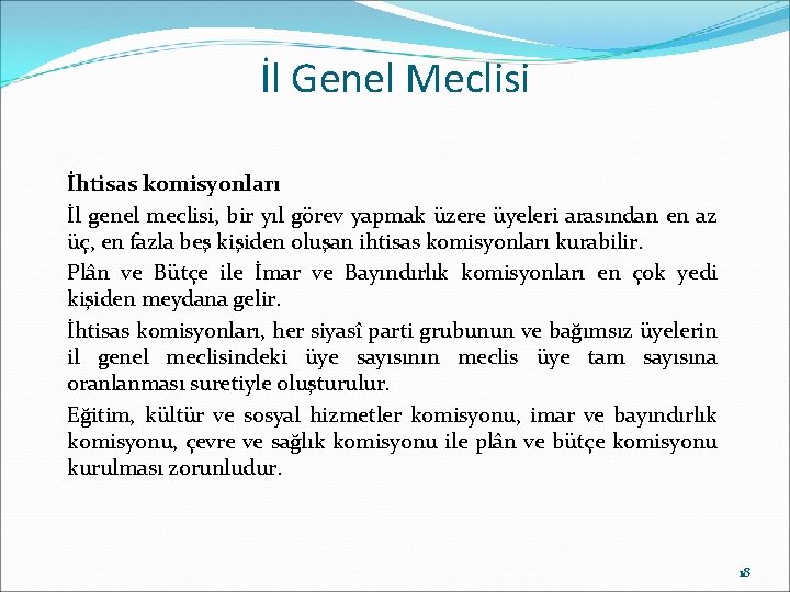 İl Genel Meclisi İhtisas komisyonları İl genel meclisi, bir yıl görev yapmak üzere üyeleri