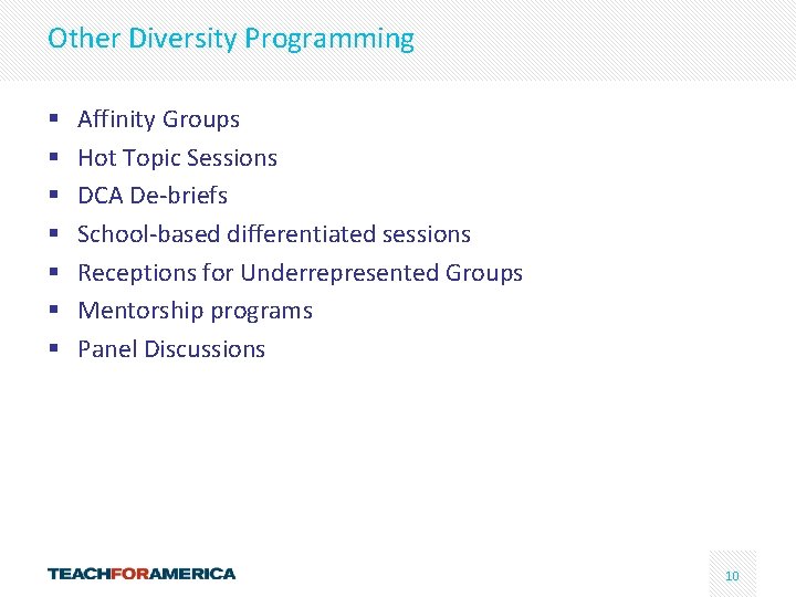 Other Diversity Programming § § § § Affinity Groups Hot Topic Sessions DCA De-briefs