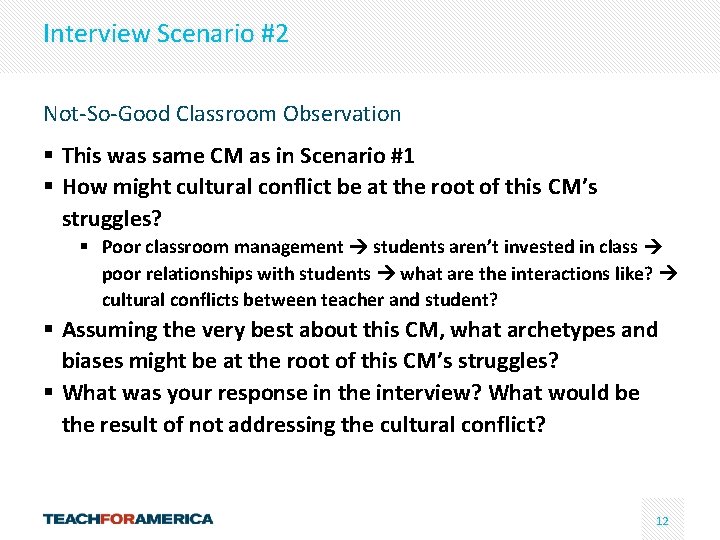 Interview Scenario #2 Not-So-Good Classroom Observation § This was same CM as in Scenario