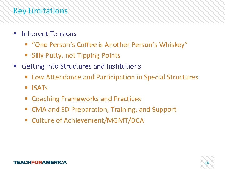 Key Limitations § Inherent Tensions § “One Person’s Coffee is Another Person’s Whiskey” §