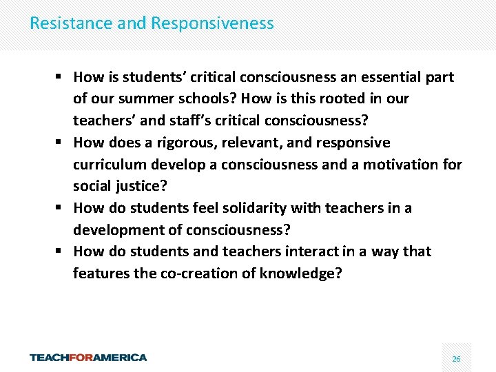 Resistance and Responsiveness § How is students’ critical consciousness an essential part of our
