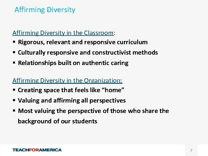 Affirming Diversity in the Classroom: § Rigorous, relevant and responsive curriculum § Culturally responsive