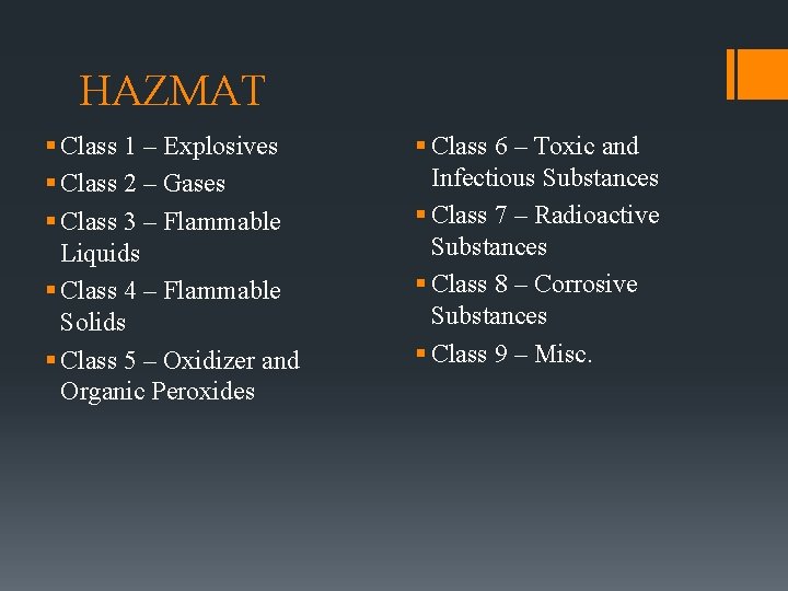HAZMAT § Class 1 – Explosives § Class 2 – Gases § Class 3