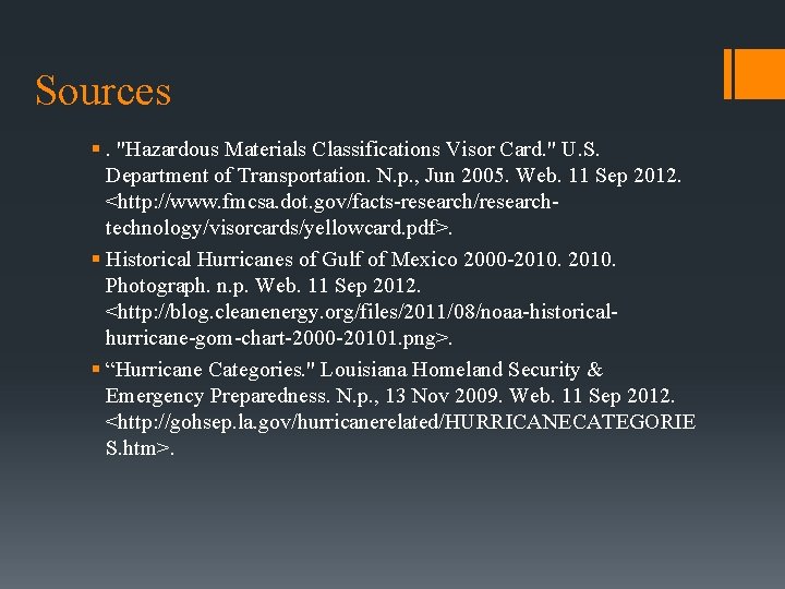 Sources §. "Hazardous Materials Classifications Visor Card. " U. S. Department of Transportation. N.