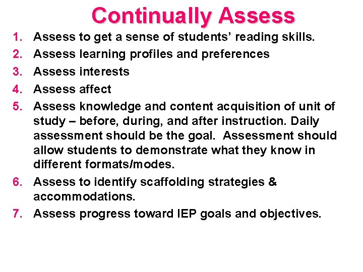 Continually Assess 1. 2. 3. 4. 5. Assess to get a sense of students’