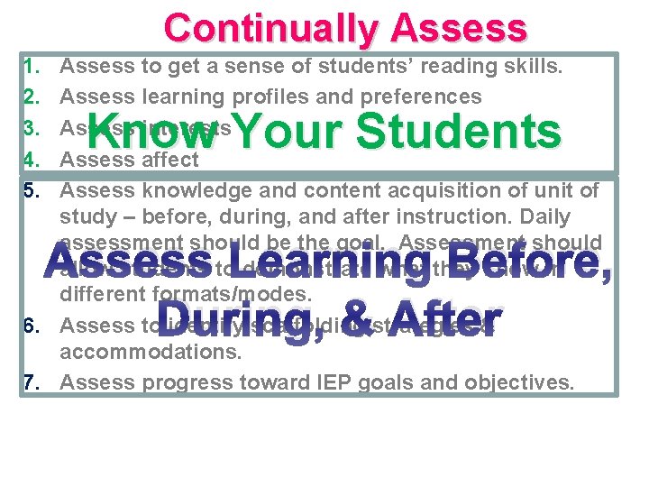 Continually Assess 1. 2. 3. 4. 5. Assess to get a sense of students’