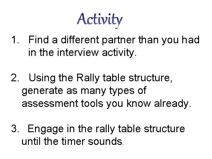 1. Find a different partner than you had in the interview activity. 2. Using