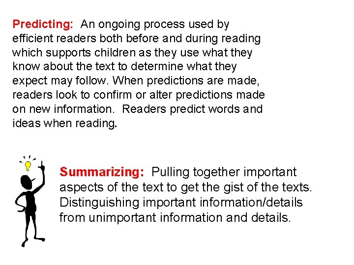 Predicting: An ongoing process used by efficient readers both before and during reading which