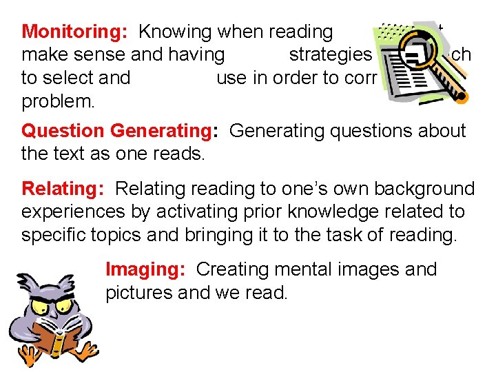 Monitoring: Knowing when reading doesn’t make sense and having strategies from which to select