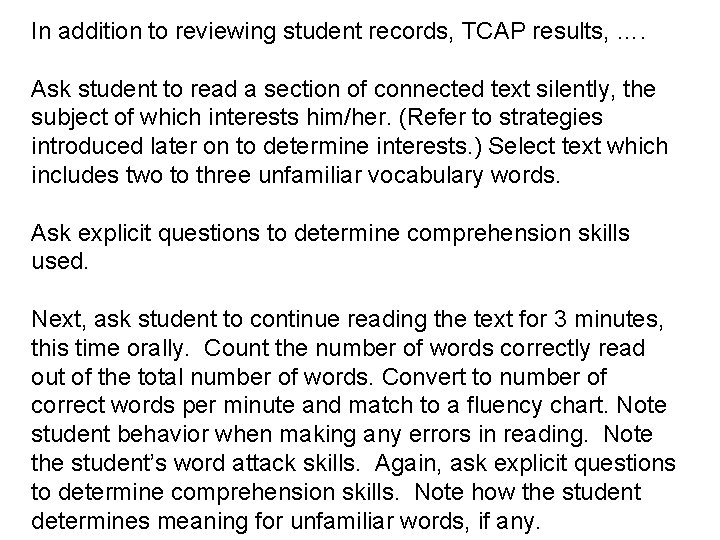 In addition to reviewing student records, TCAP results, …. Ask student to read a