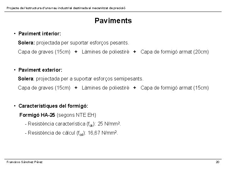 Projecte de l’estructura d’una nau industrial destinada al mecanitzat de precisió Paviments • Paviment