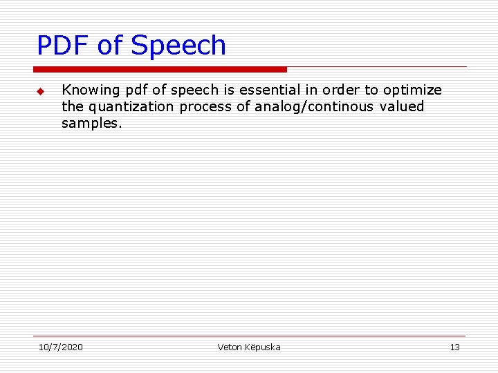 PDF of Speech u Knowing pdf of speech is essential in order to optimize