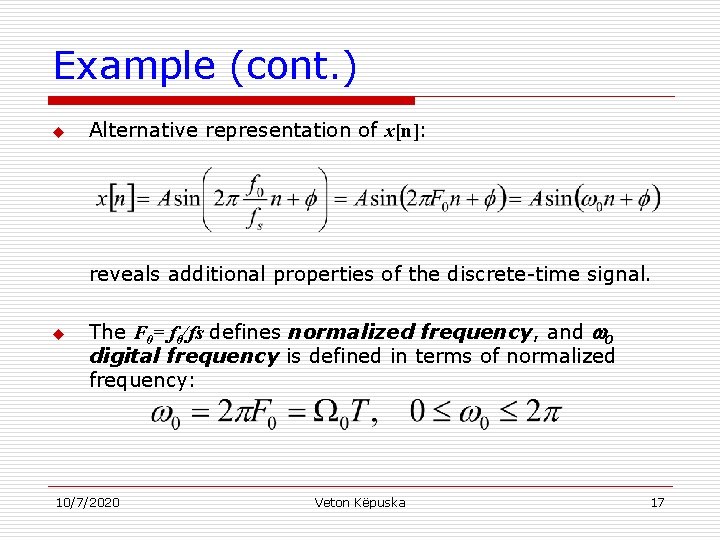 Example (cont. ) u Alternative representation of x[n]: reveals additional properties of the discrete-time