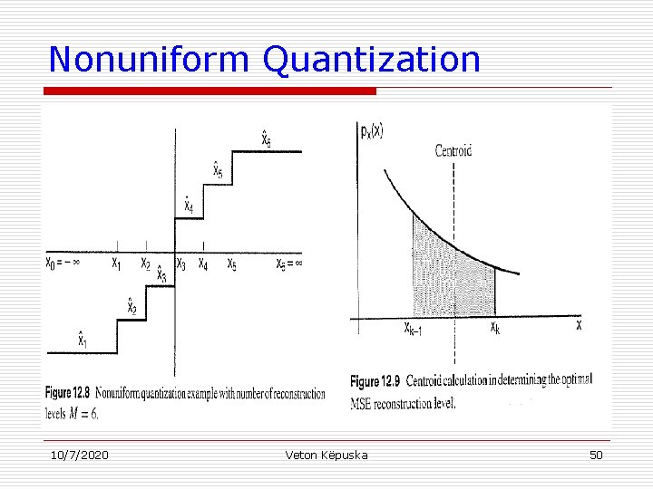 Nonuniform Quantization 10/7/2020 Veton Këpuska 50 