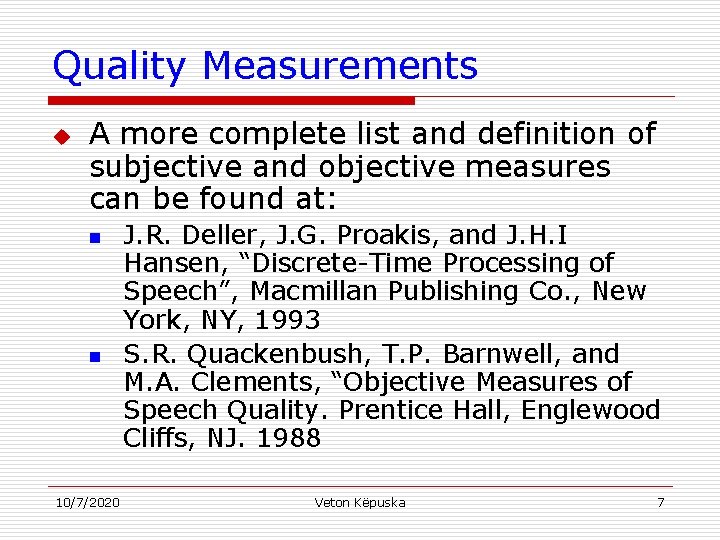Quality Measurements u A more complete list and definition of subjective and objective measures