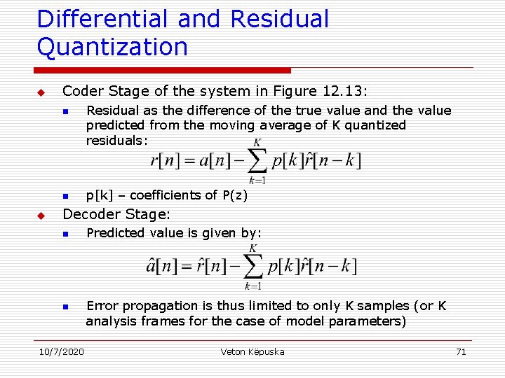 Differential and Residual Quantization u Coder Stage of the system in Figure 12. 13: