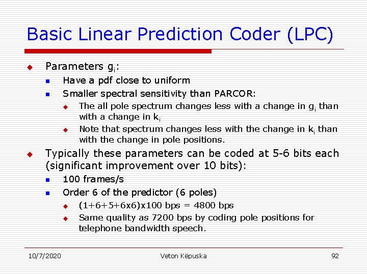 Basic Linear Prediction Coder (LPC) u Parameters gi: n n Have a pdf close