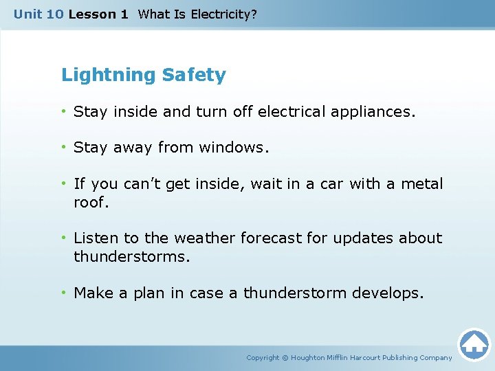 Unit 10 Lesson 1 What Is Electricity? Lightning Safety • Stay inside and turn