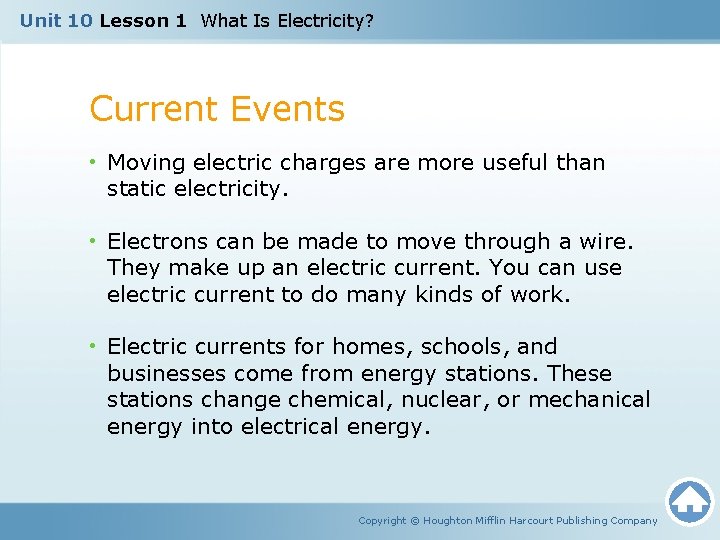 Unit 10 Lesson 1 What Is Electricity? Current Events • Moving electric charges are