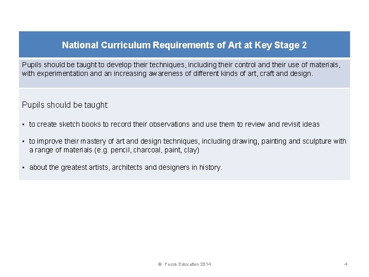 National Curriculum Requirements of Art at Key Stage 2 Pupils should be taught to