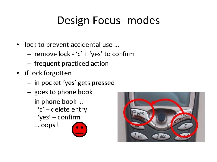 Design Focus- modes • lock to prevent accidental use … – remove lock -