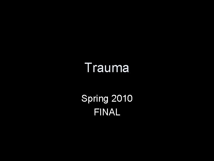 Trauma Spring 2010 FINAL 