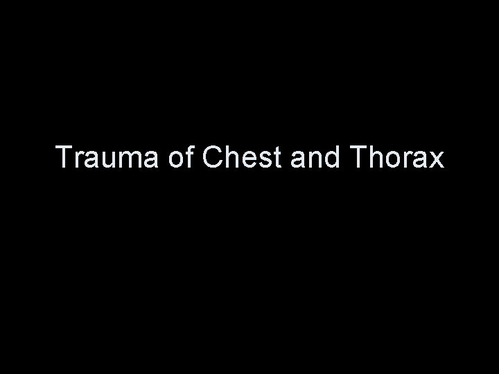 Trauma of Chest and Thorax 