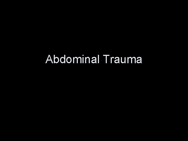 Abdominal Trauma 