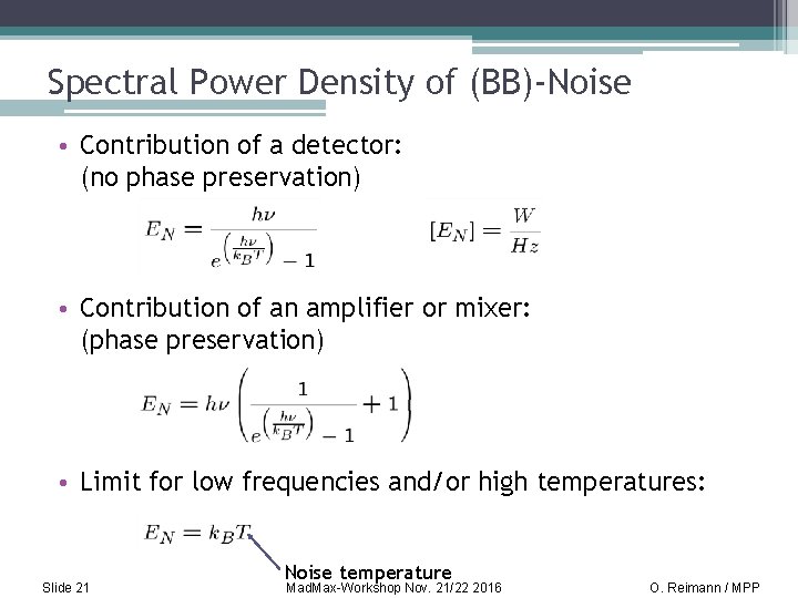 Spectral Power Density of (BB)-Noise • Contribution of a detector: (no phase preservation) •