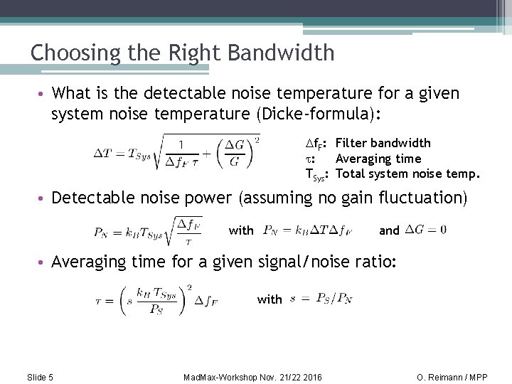 Choosing the Right Bandwidth • What is the detectable noise temperature for a given