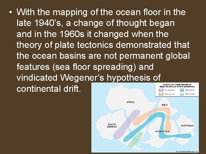  • With the mapping of the ocean floor in the late 1940’s, a