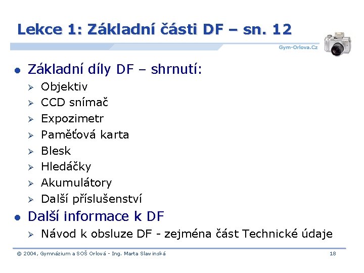 Lekce 1: Základní části DF – sn. 12 l Základní díly DF – shrnutí: