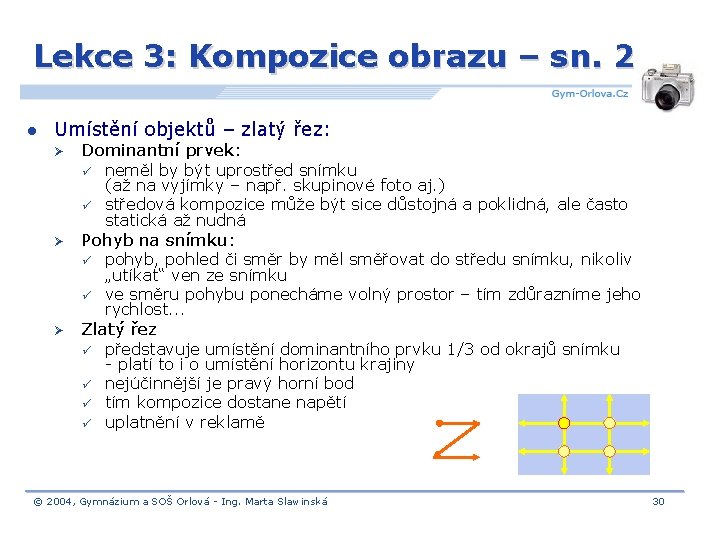 Lekce 3: Kompozice obrazu – sn. 2 l Umístění objektů – zlatý řez: Ø