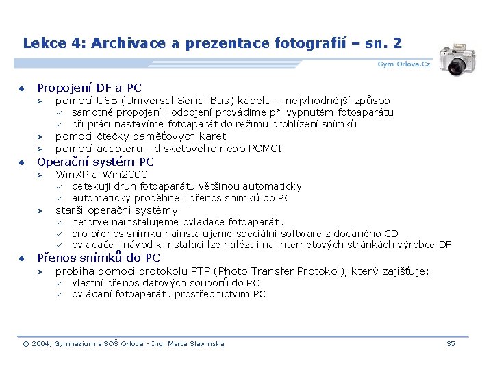 Lekce 4: Archivace a prezentace fotografií – sn. 2 l Propojení DF a PC