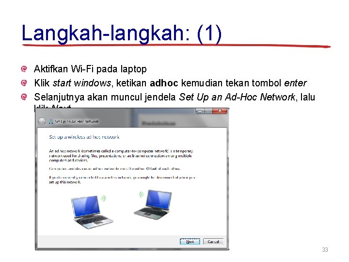 Langkah-langkah: (1) Aktifkan Wi-Fi pada laptop Klik start windows, ketikan adhoc kemudian tekan tombol
