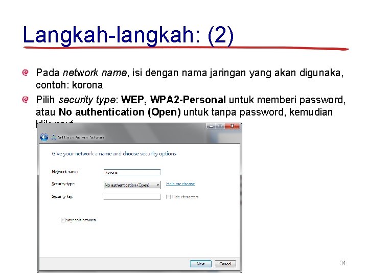 Langkah-langkah: (2) Pada network name, isi dengan nama jaringan yang akan digunaka, contoh: korona