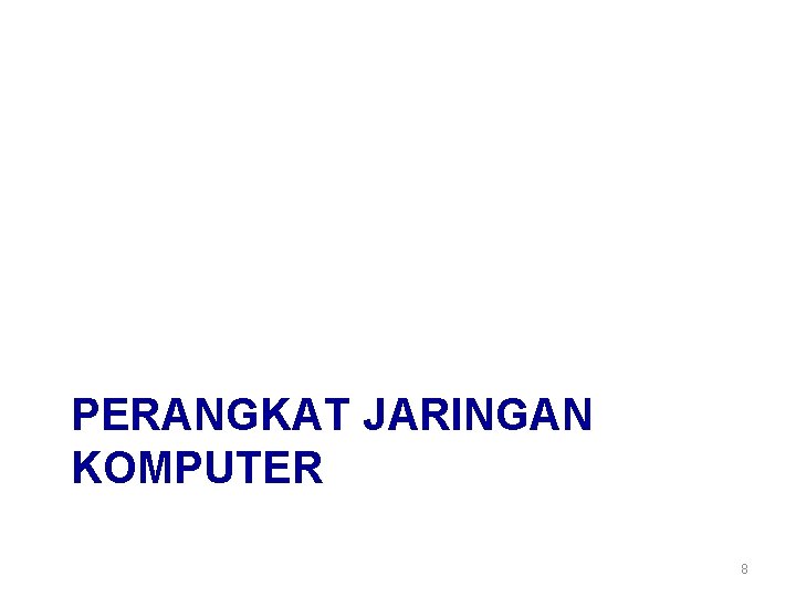 PERANGKAT JARINGAN KOMPUTER 8 