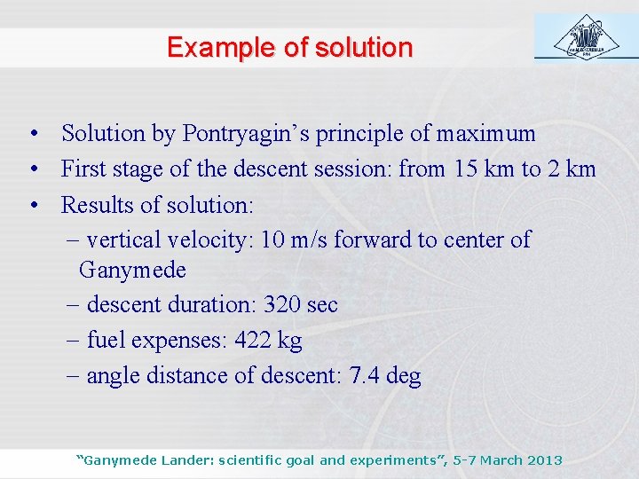 Example of solution • Solution by Pontryagin’s principle of maximum • First stage of