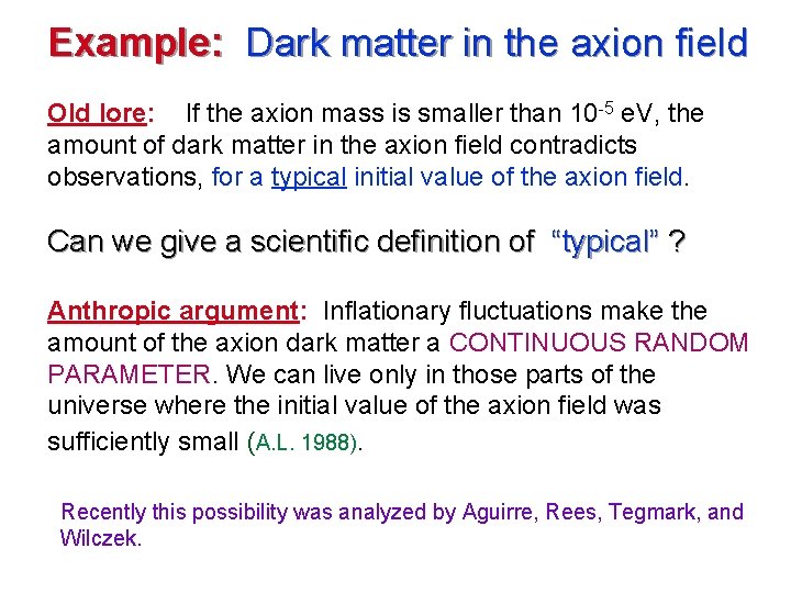 Example: Dark matter in the axion field Old lore: If the axion mass is Example: Dark matter in the axion field Old lore: If the axion mass is