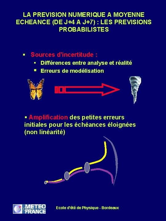 LA PREVISION NUMERIQUE A MOYENNE ECHEANCE (DE J+4 A J+7) : LES PREVISIONS PROBABILISTES