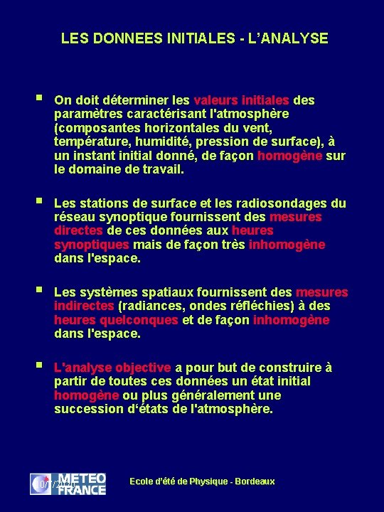 LES DONNEES INITIALES - L’ANALYSE § On doit déterminer les valeurs initiales des paramètres