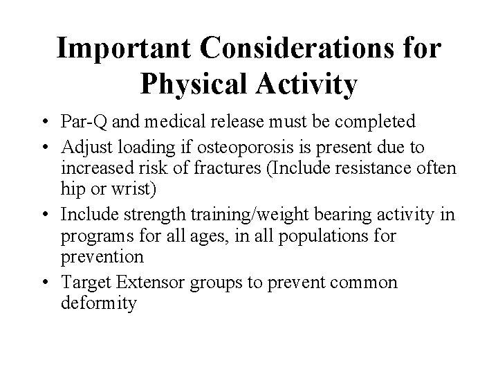 Important Considerations for Physical Activity • Par-Q and medical release must be completed •