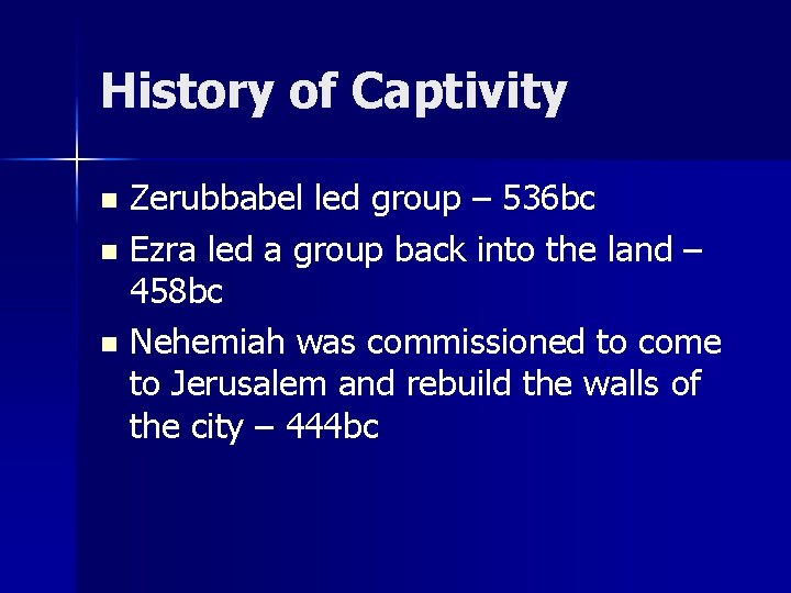 History of Captivity Zerubbabel led group – 536 bc n Ezra led a group History of Captivity Zerubbabel led group – 536 bc n Ezra led a group