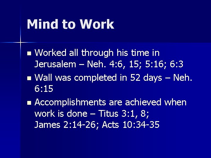Mind to Worked all through his time in Jerusalem – Neh. 4: 6, 15; Mind to Worked all through his time in Jerusalem – Neh. 4: 6, 15;