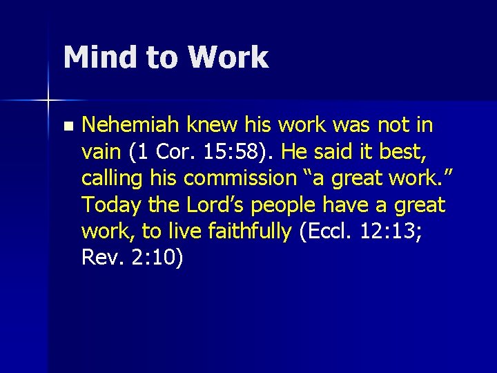 Mind to Work n Nehemiah knew his work was not in vain (1 Cor. Mind to Work n Nehemiah knew his work was not in vain (1 Cor.